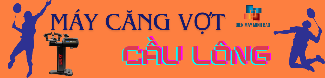 MÁY CĂNG VỢT CẦU LÔNG